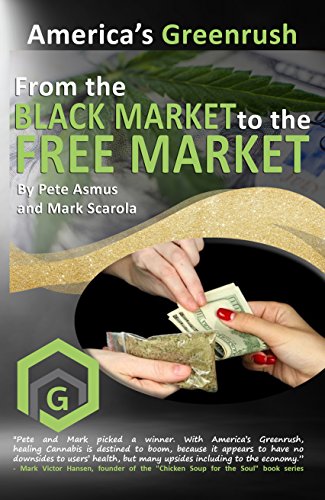 America's GreenRush | From the Black Market to the Free Market: Cannabis, Capital and Commercial Real Estate (Investing in Cannabis Book 1) (English Edition)
