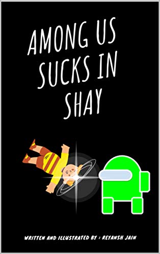 Among Us Sucks in Shay : Why being an imposter is good? (Shay's adventures!) (English Edition)