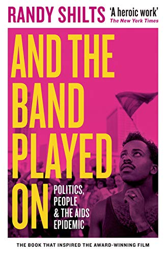 And the Band Played On: Politics, People, and the AIDS Epidemic (English Edition)