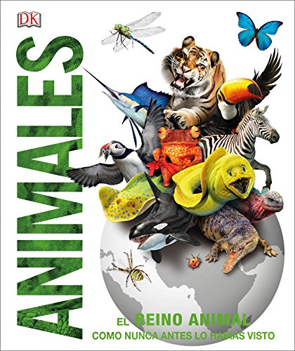 Animales: El reino animal como nunca antes lo habías visto con increíbles ilustraciones en 3D (Conocimiento)