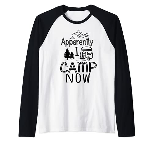 Aparentemente I Camp Now RV Autocaravana Primera Vez Divertido Camping Camiseta Manga Raglan