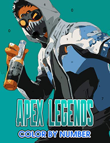 Apex legends Color by Number: Apex legends Coloring Book An Adult Coloring Book For Stress-Relief