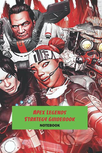 Apex Legends Strategy Guidebook Notebook: Notebook|Journal| Diary/ Lined - Size 6x9 Inches 100 Pages