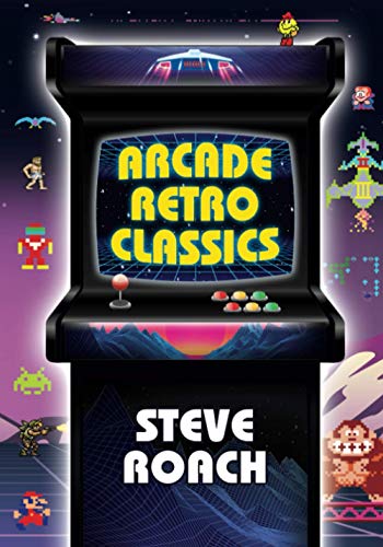 Arcade Retro Classics: (Colour Interior)