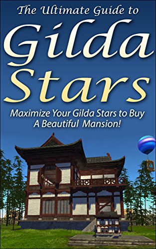 Archeage: The Ultimate Guide to Gilda Stars: Maximize Your Gilda Stars to Buy A Beautiful Mansion! (Archeage Guides Book 2) (English Edition)