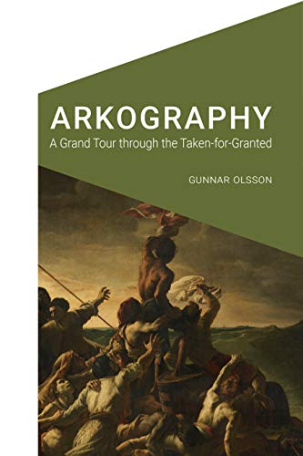 Arkography: A Grand Tour through the Taken-for-Granted (Cultural Geographies + Rewriting the Earth) (English Edition)