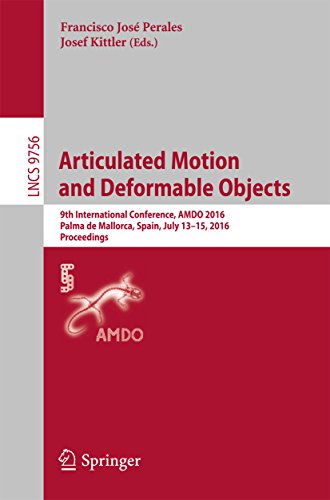 Articulated Motion and Deformable Objects: 9th International Conference, AMDO 2016, Palma de Mallorca, Spain, July 13-15, 2016, Proceedings (Lecture Notes ... Science Book 9756) (English Edition)