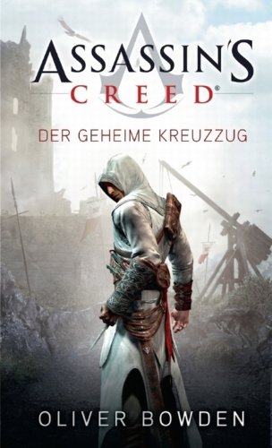Assassin's Creed Band 3: Der geheime Kreuzzug (German Edition)