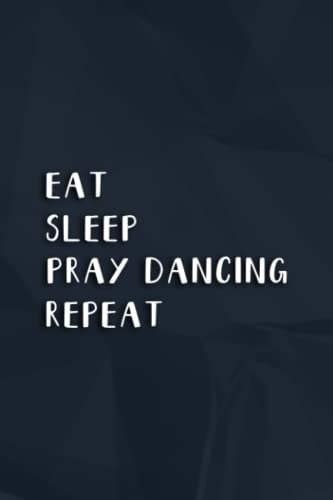 Asthma Journal - Eat Sleep Pray Dancing Repeat, Cool Christian Dance Premium Nice: Pray Dancing, Asthma Symptoms Tracker with Medication,Peak Flow ... Tracker for People with Asthma (Log Book),D