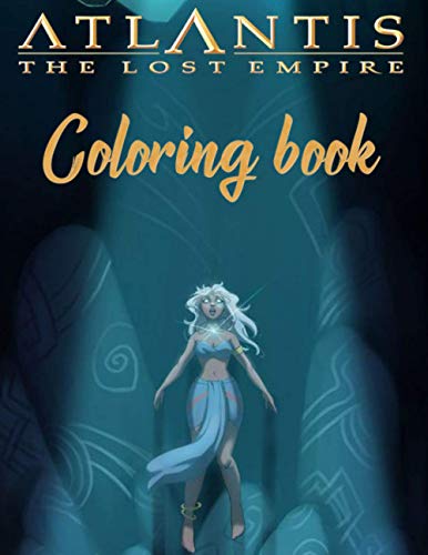 Atlantis The Lost Empire Coloring Book: Jumbo Coloring Book for Kids Ages 3-7 And Adults, Atlantis The Lost Empire Coloring Book (Unofficial)