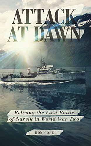 Attack at Dawn: Reliving the Battle of Narvik in World War II (English Edition)