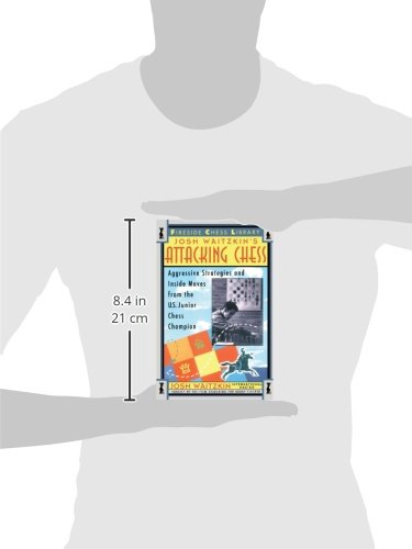 Attacking Chess: Aggressive Strategies and Inside Moves from the U.S. Junior Chess Champion (Fireside Chess Library)