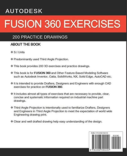 AUTODESK FUSION 360 EXERCISES: 200 Practice Drawings For FUSION 360 and Other Feature-Based Modeling Software