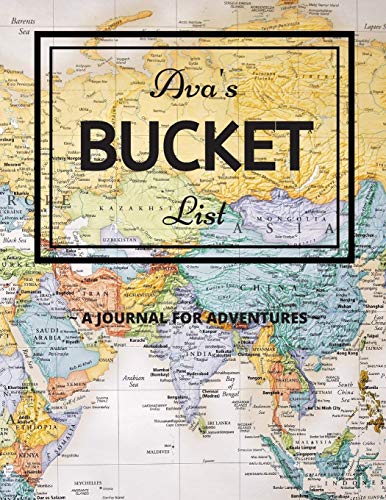 Ava's Bucket List: A Creative, Personalized Bucket List Gift For Ava To Journal Adventures. 8.5 X 11 Inches - 120 Pages (54 'What I Want To Do' Pages and 66 'Places I Want To Visit' Pages).