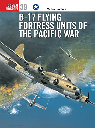 B-17 Flying Fortress Units of the Pacific War: 39 (Combat Aircraft)