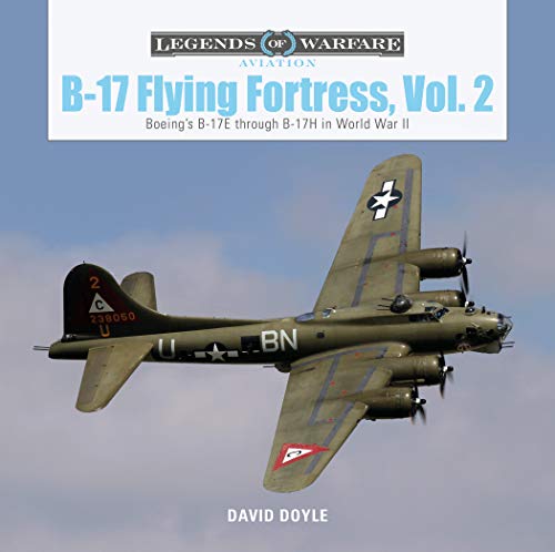 B-17 Flying Fortress, Vol. 2: Boeing's B-17E through B-17H in World War II: 41 (Legends of Warfare: Aviation)