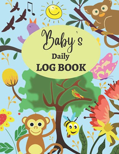 Baby's Daily Log Book: Perfect For Parents, Babysitters, Nannies To Keep Record Of Baby's Sleep, Feed, Activities, Diapers And Shopping List