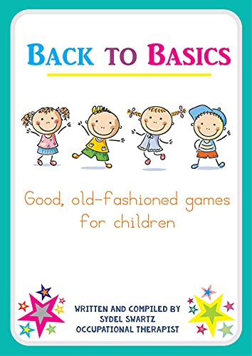 Back to Basics-good old fashioned games for children (English Edition)