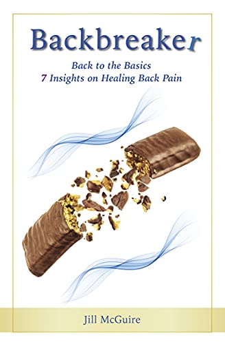 Backbreaker: Back to the Basics, 7 Insights on Healing Back Pain (English Edition)