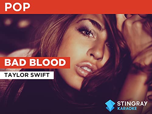 Bad Blood in the Style of Taylor Swift