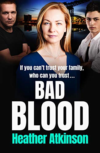 Bad Blood: The brand new unforgettable gritty thriller from bestseller Heather Atkinson for 2021 (Gallowburn Series Book 2) (English Edition)