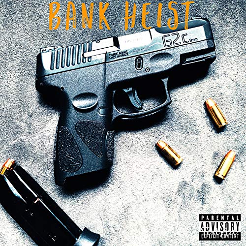 Bank Heist [Explicit]