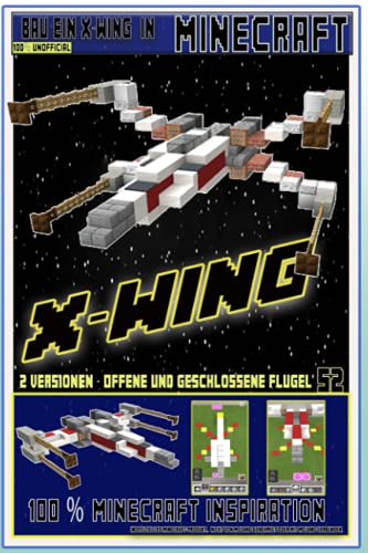 Bau ein X Wing in Minecraft: Wie baut man einen X Wing in Minecraft (Minecraft Star Wars Bauplan)