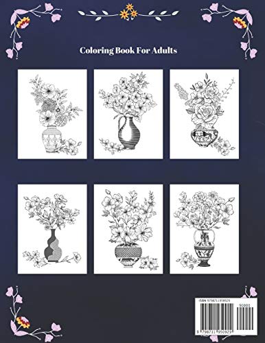 Beautiful Flowers And Vases: Adult Coloring Book With Flower Collection Wonderful Realistic Flowers, Bouquets, Vases, Stress Relieving Flower Designs for Relaxation