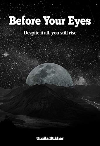Before Your Eyes - Despite it all, you still rise: A journey that you have faced before your eyes (English Edition)