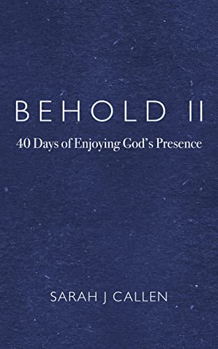 Behold II: 40 Days of Enjoying God’s Presence (English Edition)