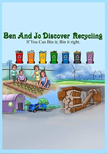 Ben and Jo Discover Recycling: If you can Bin it, Bin it Right (English Edition)