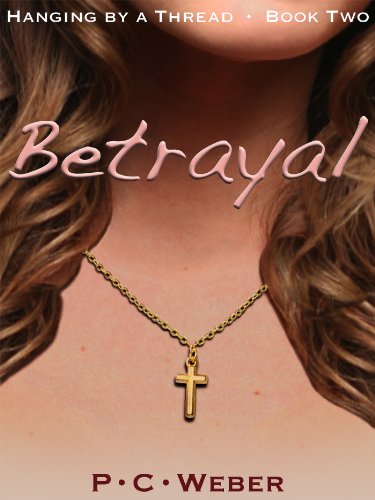 Betrayal (Hanging by a Thread - Book Two) (English Edition)