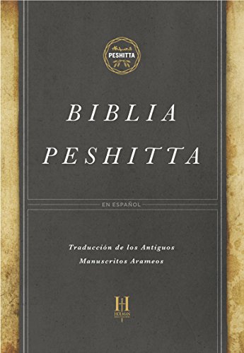 Biblia Peshitta: Revisada y aumentada