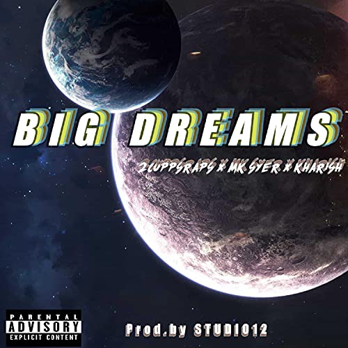 Big Dreams x Mk Syer x Kharish (Radio Edit) [Explicit]