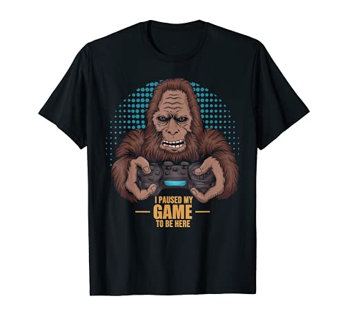 Bigfoot I Paused My Game To Be Here Video Gamer Cumpleaños Camiseta