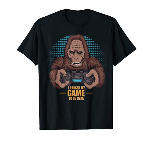 Bigfoot I Paused My Game To Be Here Video Gamer Cumpleaños Camiseta