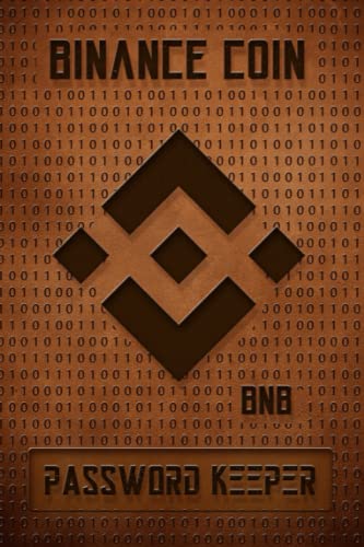 Binance Coin BNB Password Keeper: Crypto Paper Wallet Book: Best Size 6x9 for Seed Passphrase Keeper | Ultimate Gift for Crypto Lovers and Traders