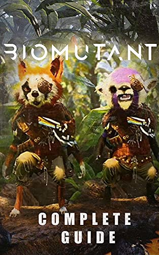 Biomutant Complete Guide: Walkthrough - Tips - Cheats - And More (English Edition)