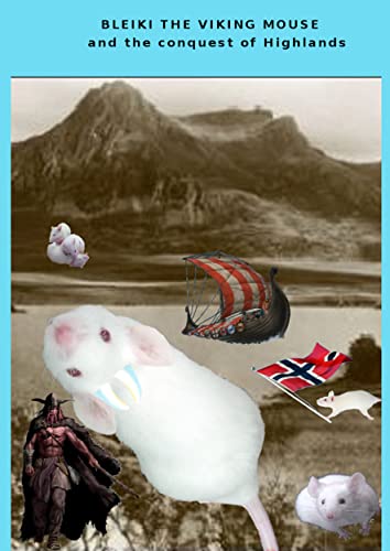 Bleiki The Viking Mouse And The Conquest Of Highlands (English Edition)