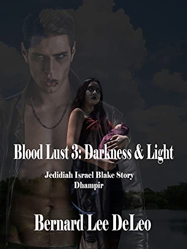 Blood Lust 3: Darkness & Light (English Edition)