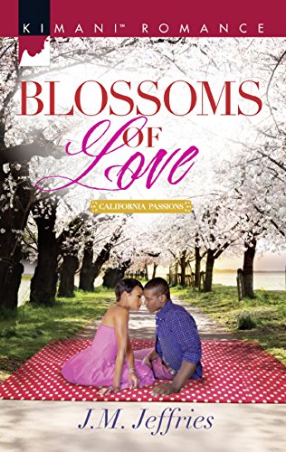 Blossoms Of Love (California Passions, Book 1) (English Edition)