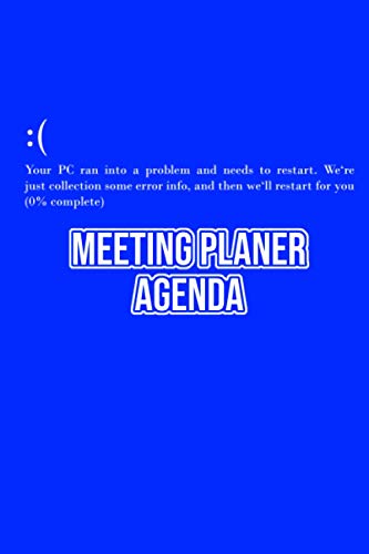 Blue Screen PC Fehlermeldung Meeting Planer Agenda für Computer Nerds: Meeting Planer Agenda ToDo Listen Notizblock und Jahreskalender Blau A5