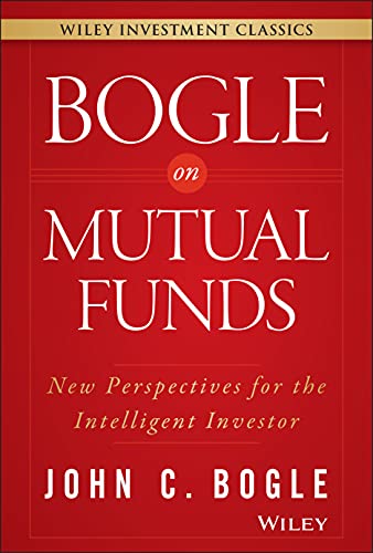 Bogle On Mutual Funds: New Perspectives For The Intelligent Investor (Wiley Investment Classics)