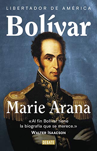 Bolívar: Libertador de América (Biografías y Memorias)