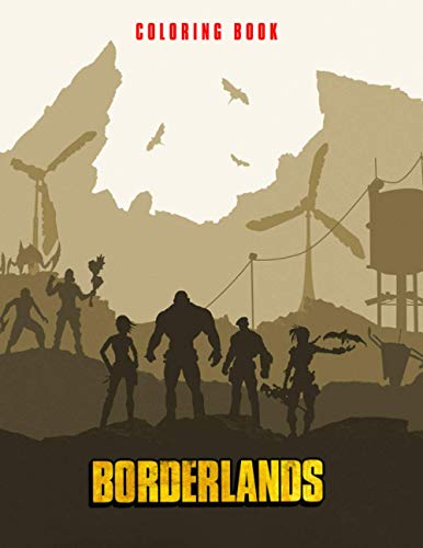 Borderlands Coloring Book: If you're a fan of Borderlands, you need to buy this coloring book with amazing coloring pages