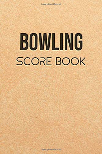 Bowling Score Book: Game Record Keeper for Serious Bowlers - Individual Sport Bowling Training, Athletes or Coaches. Your Bowling Score Companion ... Or Adults for All Occasions. (Pin Striker)