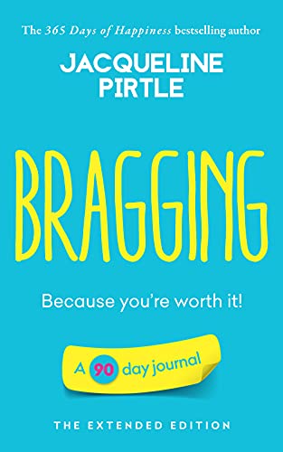 Bragging - Because you're worth it: A 90 day journal - The Extended Edition (Life-changing 90 day Journals - The Extended Edition) (English Edition)