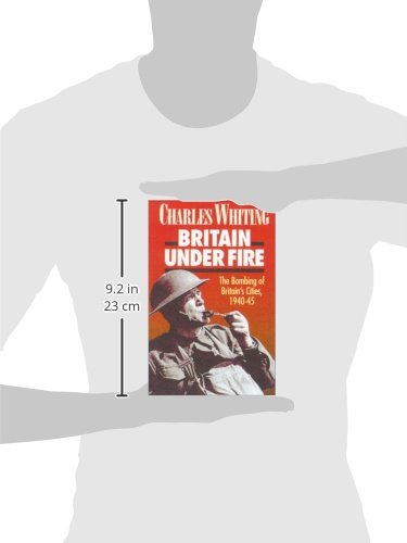 Britain Under Fire: Bombing of Britain's Cities, 1940-45
