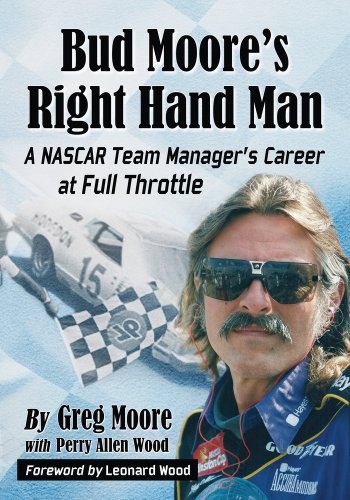 Bud Moore's Right Hand Man: A NASCAR Team Manager's Career at Full Throttle (English Edition)