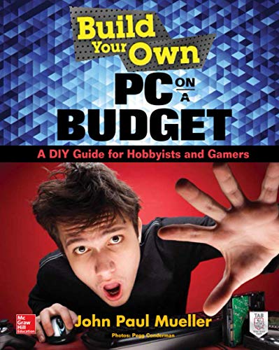 Build Your Own PC on a Budget: A DIY Guide for Hobbyists and Gamers (ELECTRONICS)